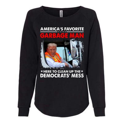 Americas Favorite Garbage Man Here To Clean Up The Democrats Mess Trump 2024 Womens California Wash Sweatshirt