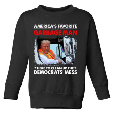 Americas Favorite Garbage Man Here To Clean Up The Democrats Mess Trump 2024 Toddler Sweatshirt