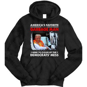 Americas Favorite Garbage Man Here To Clean Up The Democrats Mess Trump 2024 Tie Dye Hoodie