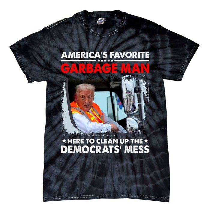 Americas Favorite Garbage Man Here To Clean Up The Democrats Mess Trump 2024 Tie-Dye T-Shirt