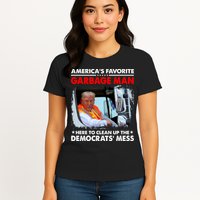 Americas Favorite Garbage Man Here To Clean Up The Democrats Mess Trump 2024 Womens T-Shirt
