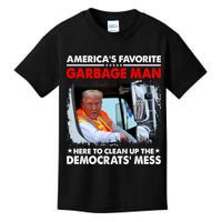 Americas Favorite Garbage Man Here To Clean Up The Democrats Mess Trump 2024 Kids T-Shirt