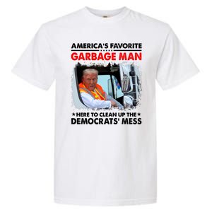 Americas Favorite Garbage Man Here To Clean Up The Democrats Mess Trump 2024 Garment-Dyed Heavyweight T-Shirt