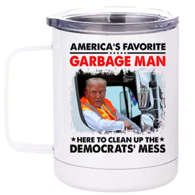 Americas Favorite Garbage Man Here To Clean Up The Democrats Mess Trump 2024 12 oz Stainless Steel Tumbler Cup