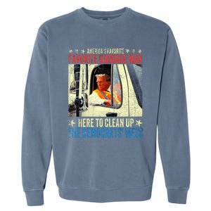 AmericaS Favorite Garbage Man Trump Rides In Garbage Truck Garment-Dyed Sweatshirt