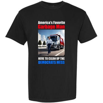 Americas Favorite Garbage Man Here To Clean Up The Democrats Garment-Dyed Heavyweight T-Shirt