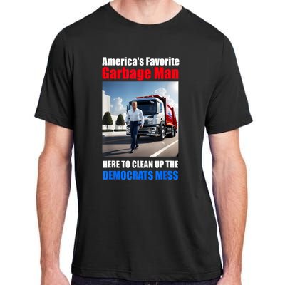 Americas Favorite Garbage Man Here To Clean Up The Democrats Adult ChromaSoft Performance T-Shirt