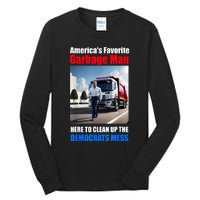 Americas Favorite Garbage Man Here To Clean Up The Democrats Tall Long Sleeve T-Shirt