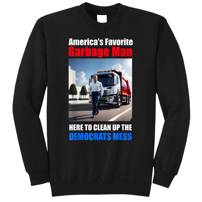 Americas Favorite Garbage Man Here To Clean Up The Democrats Tall Sweatshirt