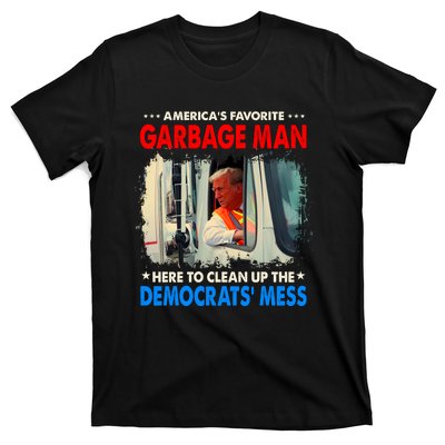 Americas Favorite Garbage Man Here To Clean Up The Democrats Mess Trump 2024 T-Shirt