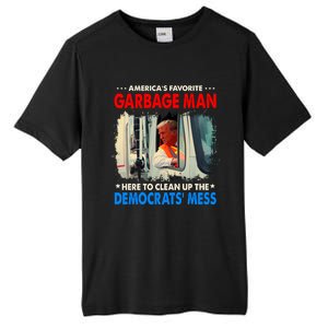 Americas Favorite Garbage Man Here To Clean Up The Democrats Mess Trump 2024 Tall Fusion ChromaSoft Performance T-Shirt