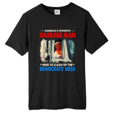 Americas Favorite Garbage Man Here To Clean Up The Democrats Mess Trump 2024 Tall Fusion ChromaSoft Performance T-Shirt