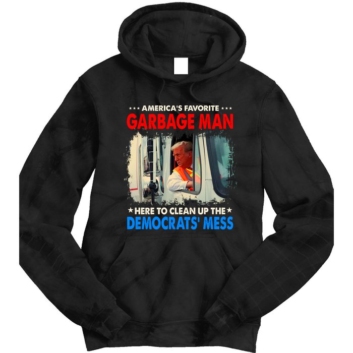 Americas Favorite Garbage Man Here To Clean Up The Democrats Mess Trump 2024 Tie Dye Hoodie