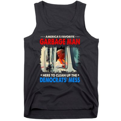 Americas Favorite Garbage Man Here To Clean Up The Democrats Mess Trump 2024 Tank Top