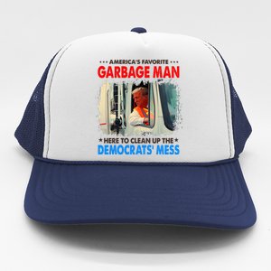 Americas Favorite Garbage Man Here To Clean Up The Democrats Mess Trump 2024 Trucker Hat