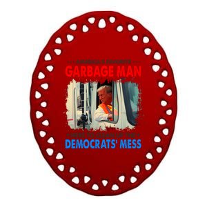 Americas Favorite Garbage Man Here To Clean Up The Democrats Mess Trump 2024 Ceramic Oval Ornament