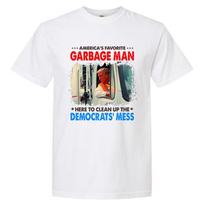 Americas Favorite Garbage Man Here To Clean Up The Democrats Mess Trump 2024 Garment-Dyed Heavyweight T-Shirt