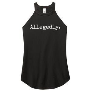 Allegedly Funny Gift Funny Lawyer Cool Gift Funny Lawyer Meaningful Gift Women's Perfect Tri Rocker Tank