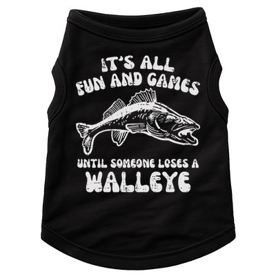 All Fun Games Until Loses Walleye  Doggie Tank