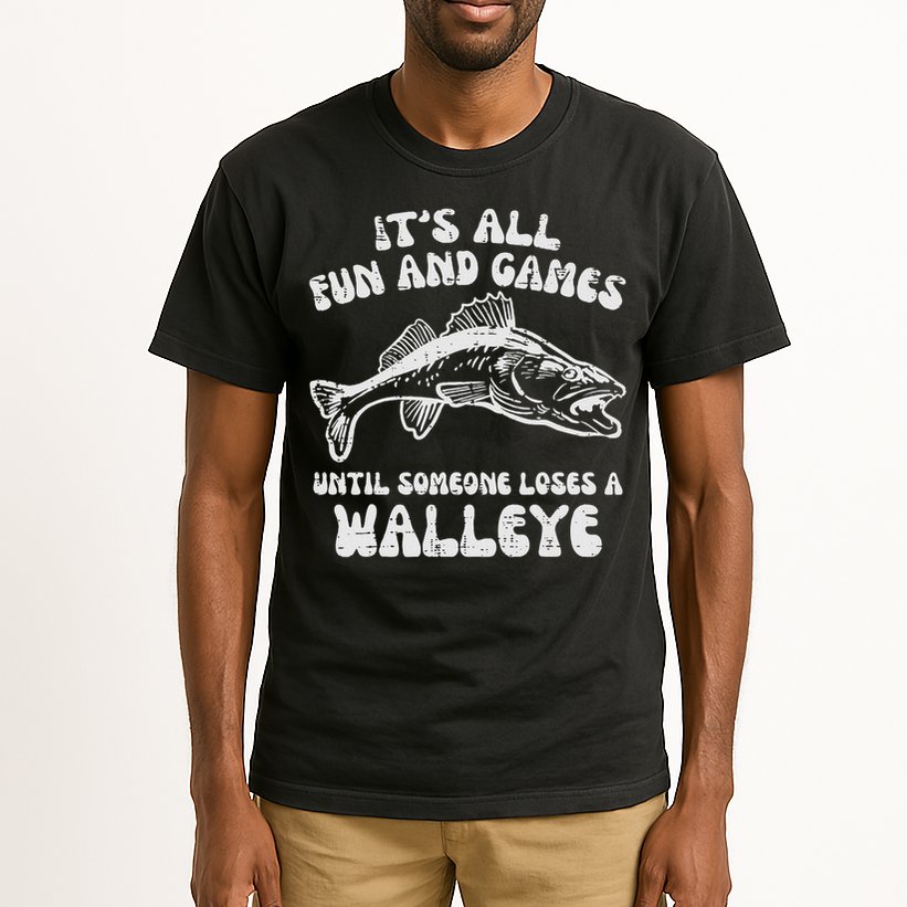 All Fun Games Until Loses Walleye  Tall T-Shirt