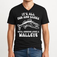All Fun Games Until Loses Walleye  V-Neck T-Shirt