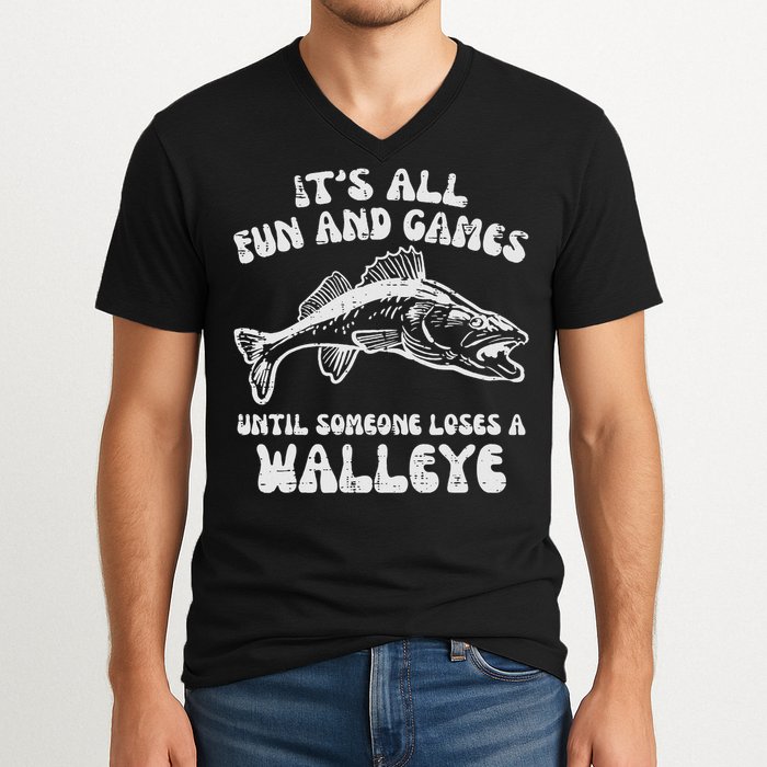 All Fun Games Until Loses Walleye  V-Neck T-Shirt