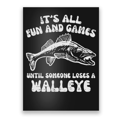 All Fun Games Until Loses Walleye  Poster