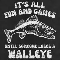 All Fun Games Until Loses Walleye  Golf Towel