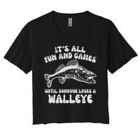 All Fun Games Until Loses Walleye  Women's Crop Top Tee