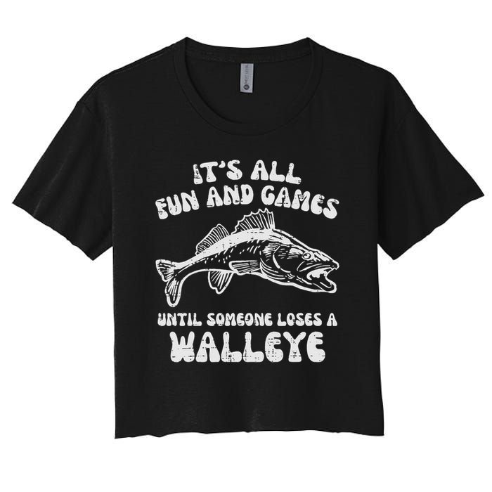 All Fun Games Until Loses Walleye  Women's Crop Top Tee