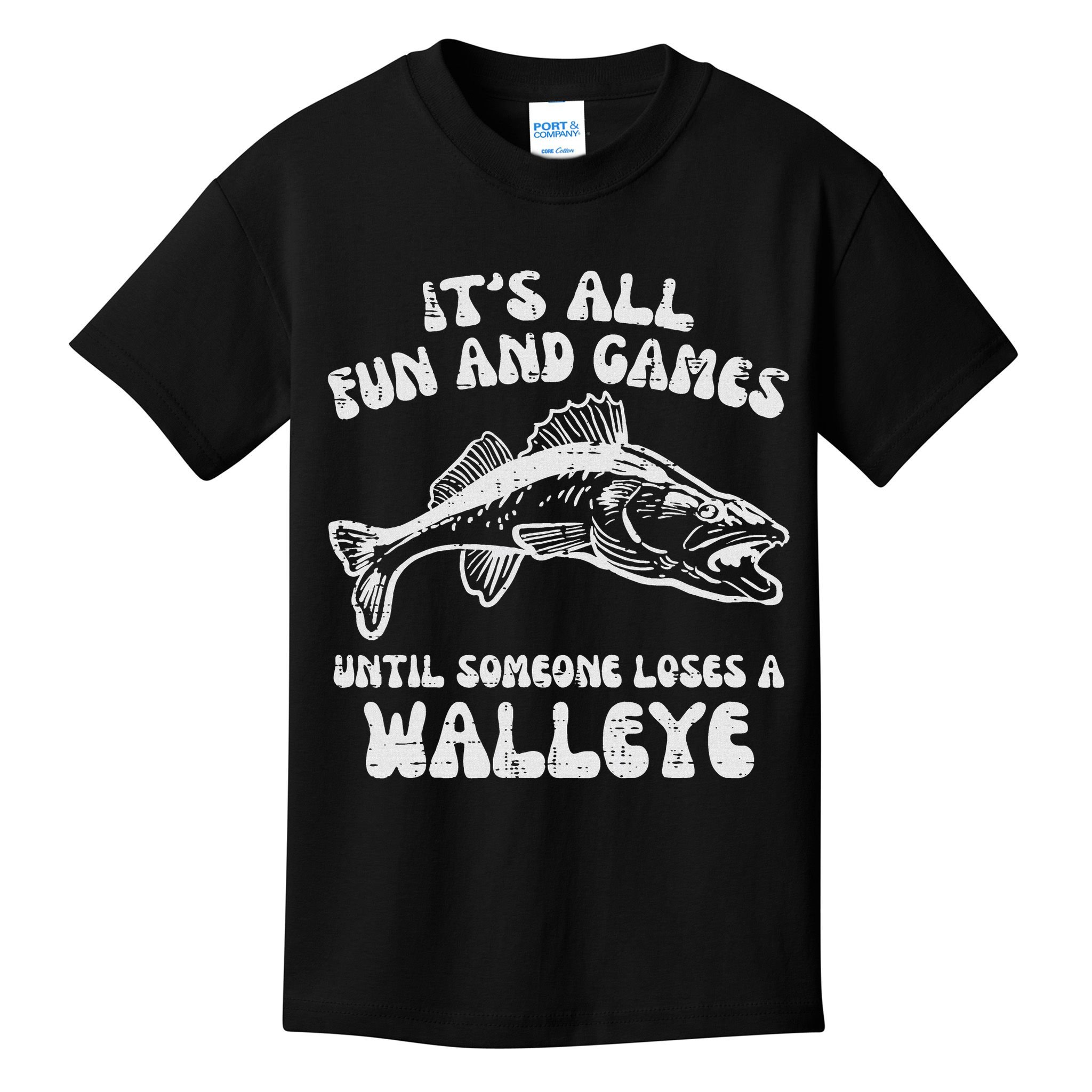 All Fun Games Until Loses Walleye  Kids T-Shirt