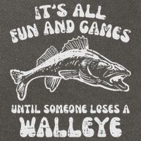 All Fun Games Until Loses Walleye  Cotton Canvas Backpack