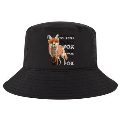 A FUNNY GIFT Always Be Yours Unless You Can Be A Fox Shirt Funny Gift Cool Comfort Performance Bucket Hat