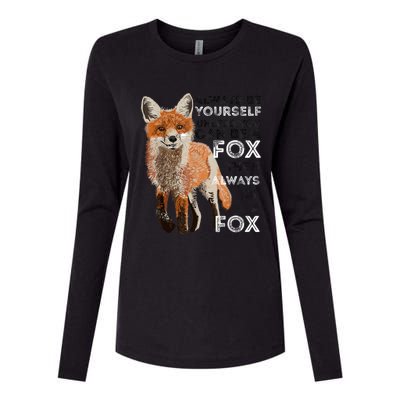 A FUNNY GIFT Always Be Yours Unless You Can Be A Fox Shirt Funny Gift Womens Cotton Relaxed Long Sleeve T-Shirt