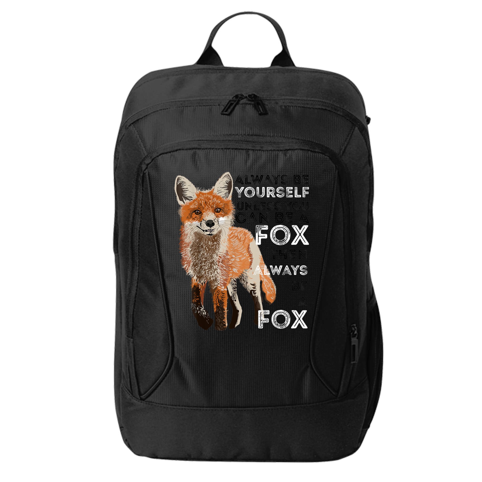 A FUNNY GIFT Always Be Yours Unless You Can Be A Fox Shirt Funny Gift City Backpack