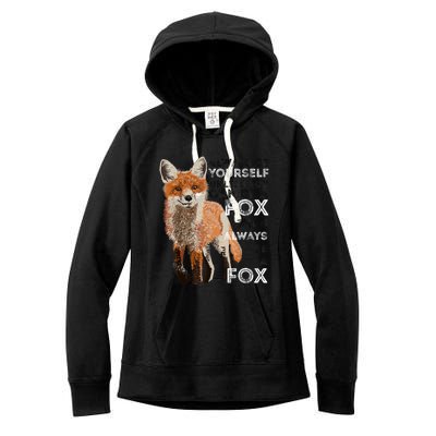 A FUNNY GIFT Always Be Yours Unless You Can Be A Fox Shirt Funny Gift Women's Fleece Hoodie