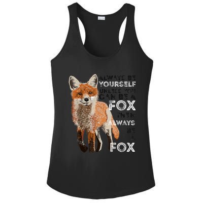 A FUNNY GIFT Always Be Yours Unless You Can Be A Fox Shirt Funny Gift Ladies PosiCharge Competitor Racerback Tank