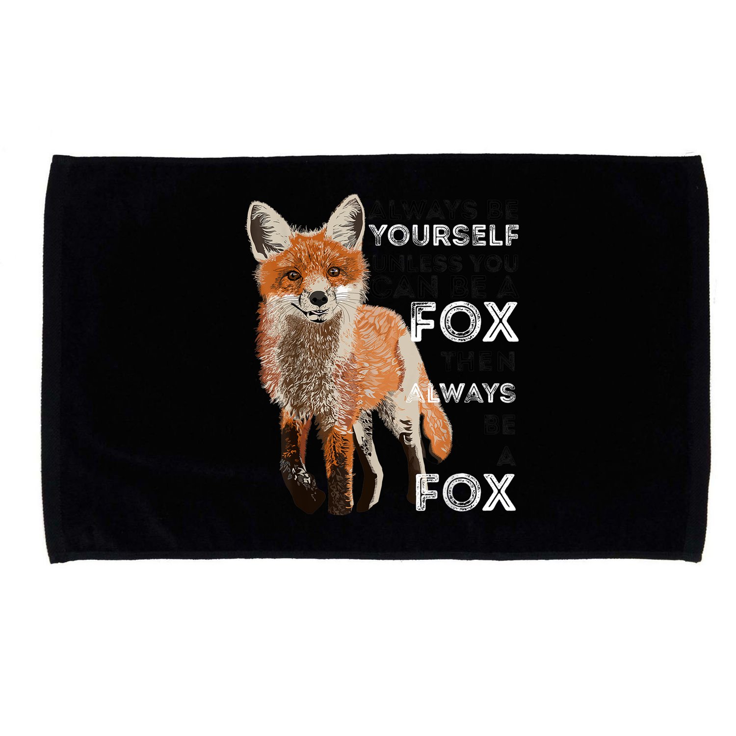 A FUNNY GIFT Always Be Yours Unless You Can Be A Fox Shirt Funny Gift Microfiber Hand Towel