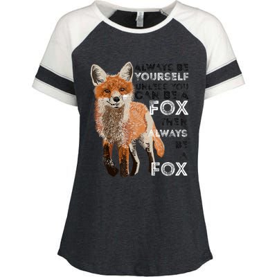 A FUNNY GIFT Always Be Yours Unless You Can Be A Fox Shirt Funny Gift Enza Ladies Jersey Colorblock Tee