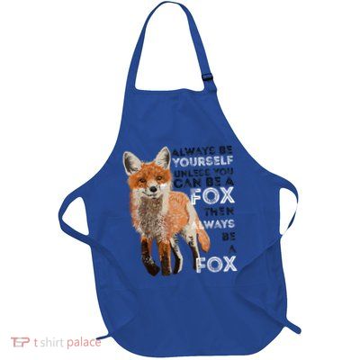 A FUNNY GIFT Always Be Yours Unless You Can Be A Fox Shirt Funny Gift Apron