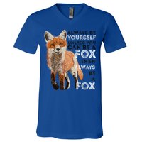 A FUNNY GIFT Always Be Yours Unless You Can Be A Fox Shirt Funny Gift V-Neck T-Shirt