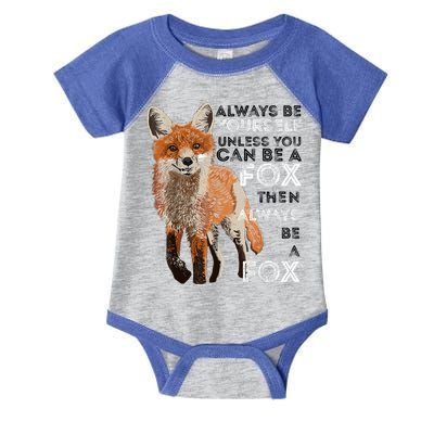 A FUNNY GIFT Always Be Yours Unless You Can Be A Fox Shirt Funny Gift Infant Baby Jersey Bodysuit