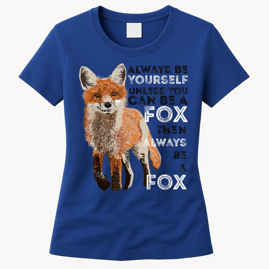 A FUNNY GIFT Always Be Yours Unless You Can Be A Fox Shirt Funny Gift Womens T-Shirt