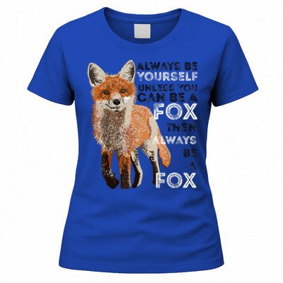 A FUNNY GIFT Always Be Yours Unless You Can Be A Fox Shirt Funny Gift Women's T-Shirt