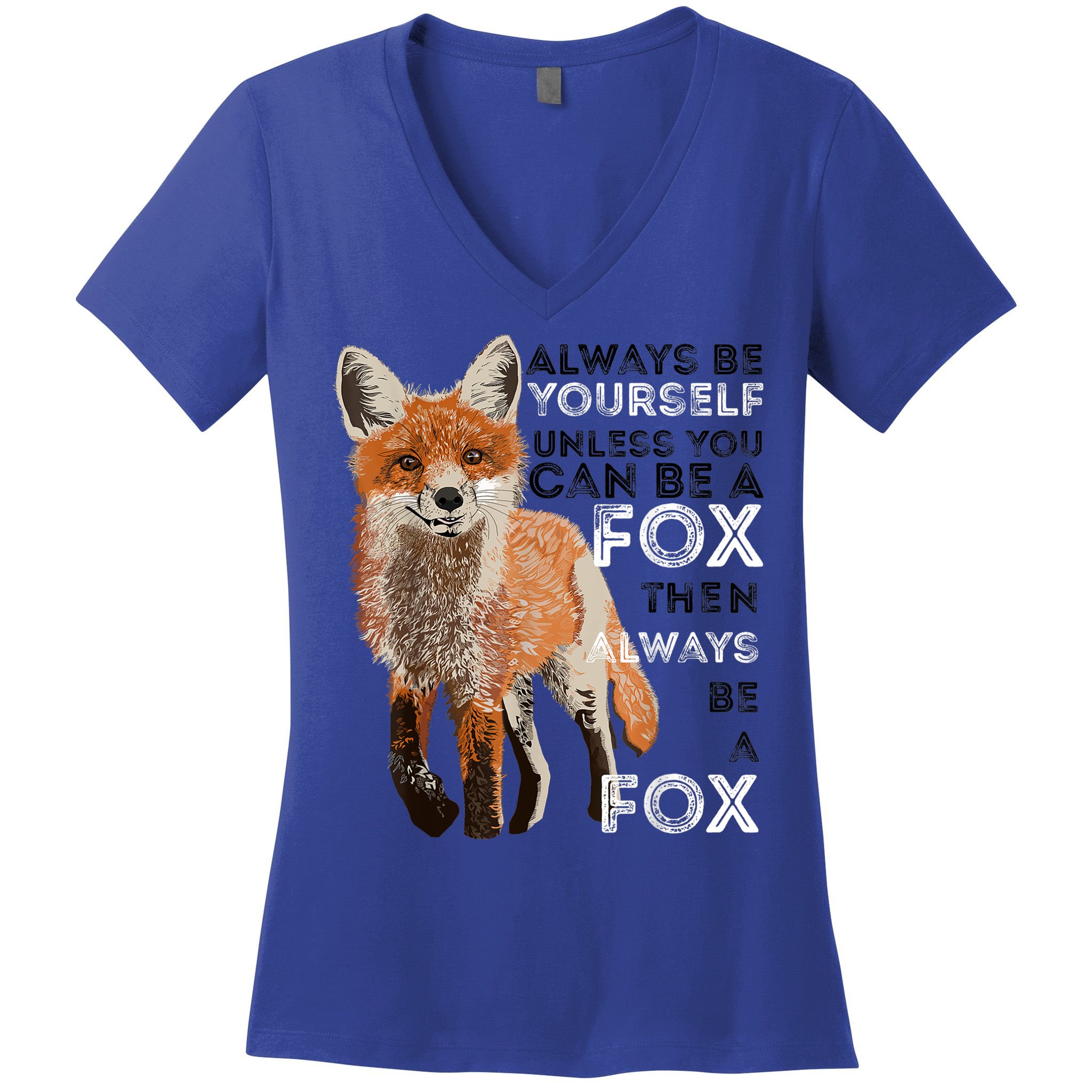 A FUNNY GIFT Always Be Yours Unless You Can Be A Fox Shirt Funny Gift Women's V-Neck T-Shirt