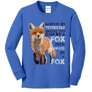 A FUNNY GIFT Always Be Yours Unless You Can Be A Fox Shirt Funny Gift Kids Long Sleeve Shirt