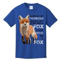 A FUNNY GIFT Always Be Yours Unless You Can Be A Fox Shirt Funny Gift Kids T-Shirt