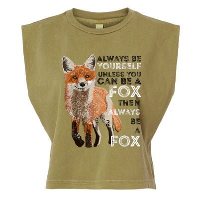 A FUNNY GIFT Always Be Yours Unless You Can Be A Fox Shirt Funny Gift Garment-Dyed Women's Muscle Tee