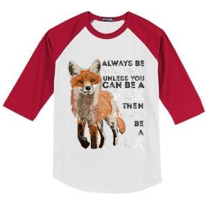 A FUNNY GIFT Always Be Yours Unless You Can Be A Fox Shirt Funny Gift Kids Colorblock Raglan Jersey