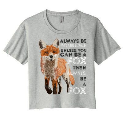 A FUNNY GIFT Always Be Yours Unless You Can Be A Fox Shirt Funny Gift Women's Crop Top Tee